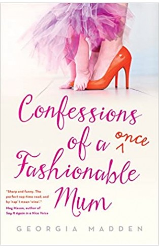 Confessions of a Once Fashionable Mum - Paperback